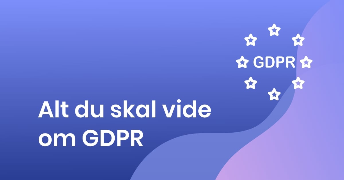 Alt Du Skal Vide Om GDPR - .legals Guide Til GDPR